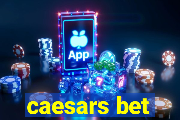 caesars bet